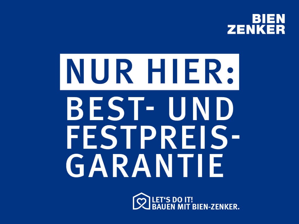 Bestpreisgarantie bei Bien-Zenker - Erfüllen Sie sich Ihren Traum vom Haus...