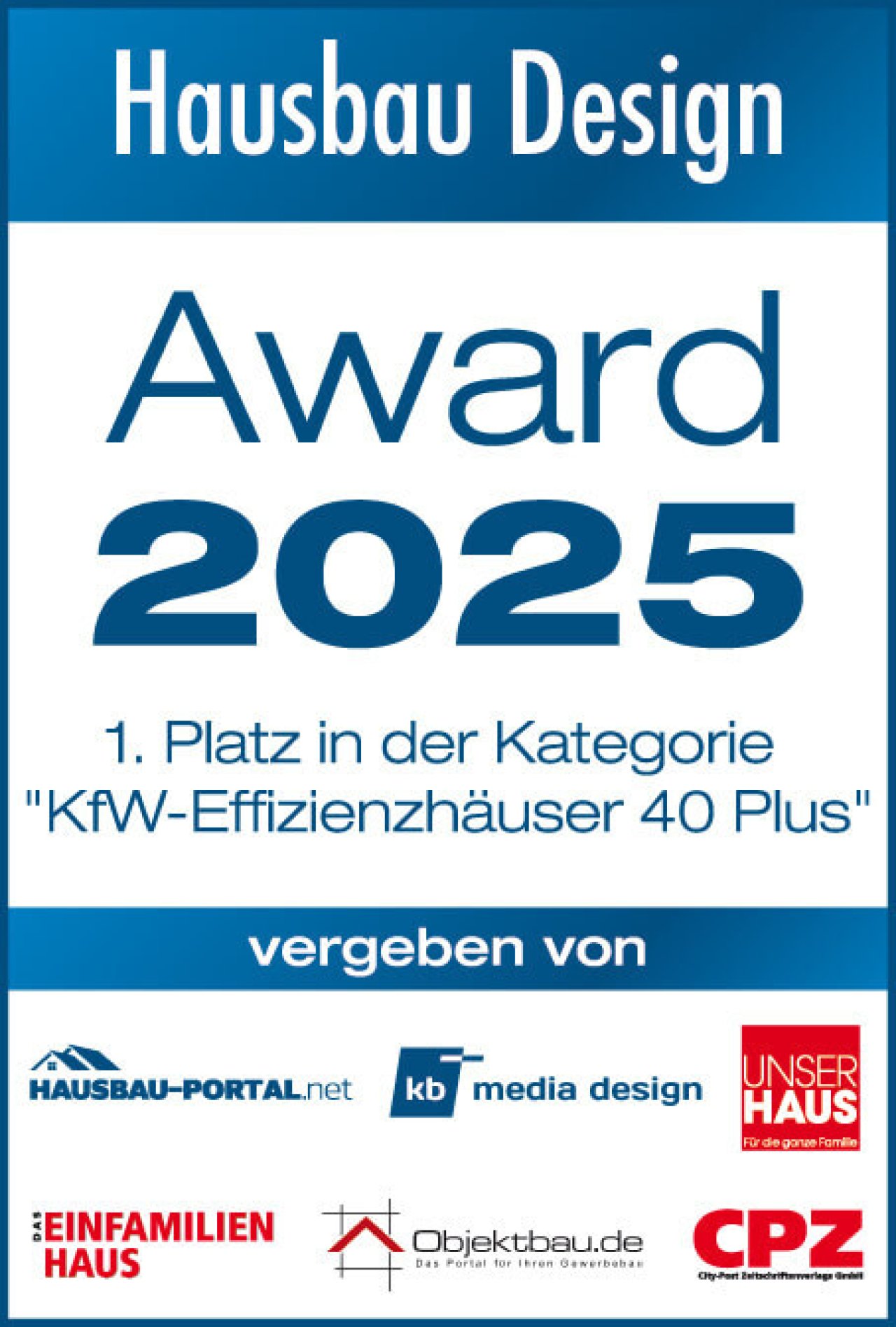 Erster Platz KfW-Effizienzhäuser 40 Plus Erster Platz KfW-Effizienzhäuser 40 Plus